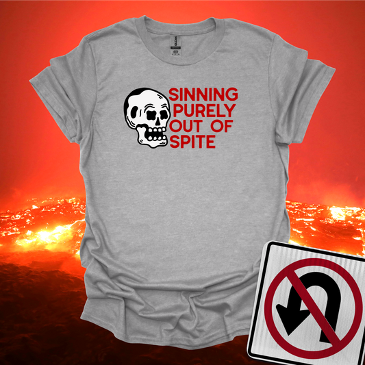 Sinning Purely Out Of Spite T-Shirt