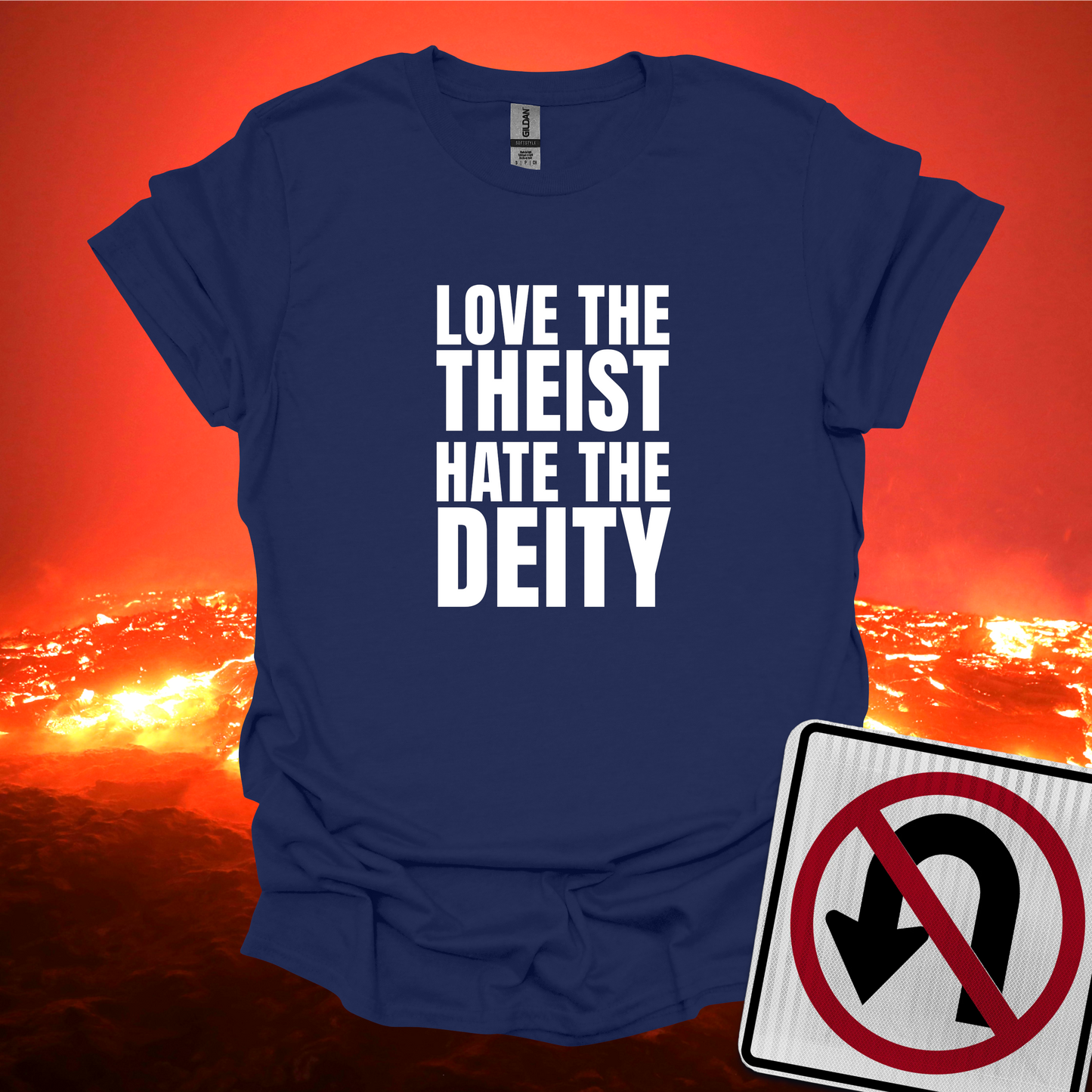 Love The Theist Hate The Deity T-Shirt