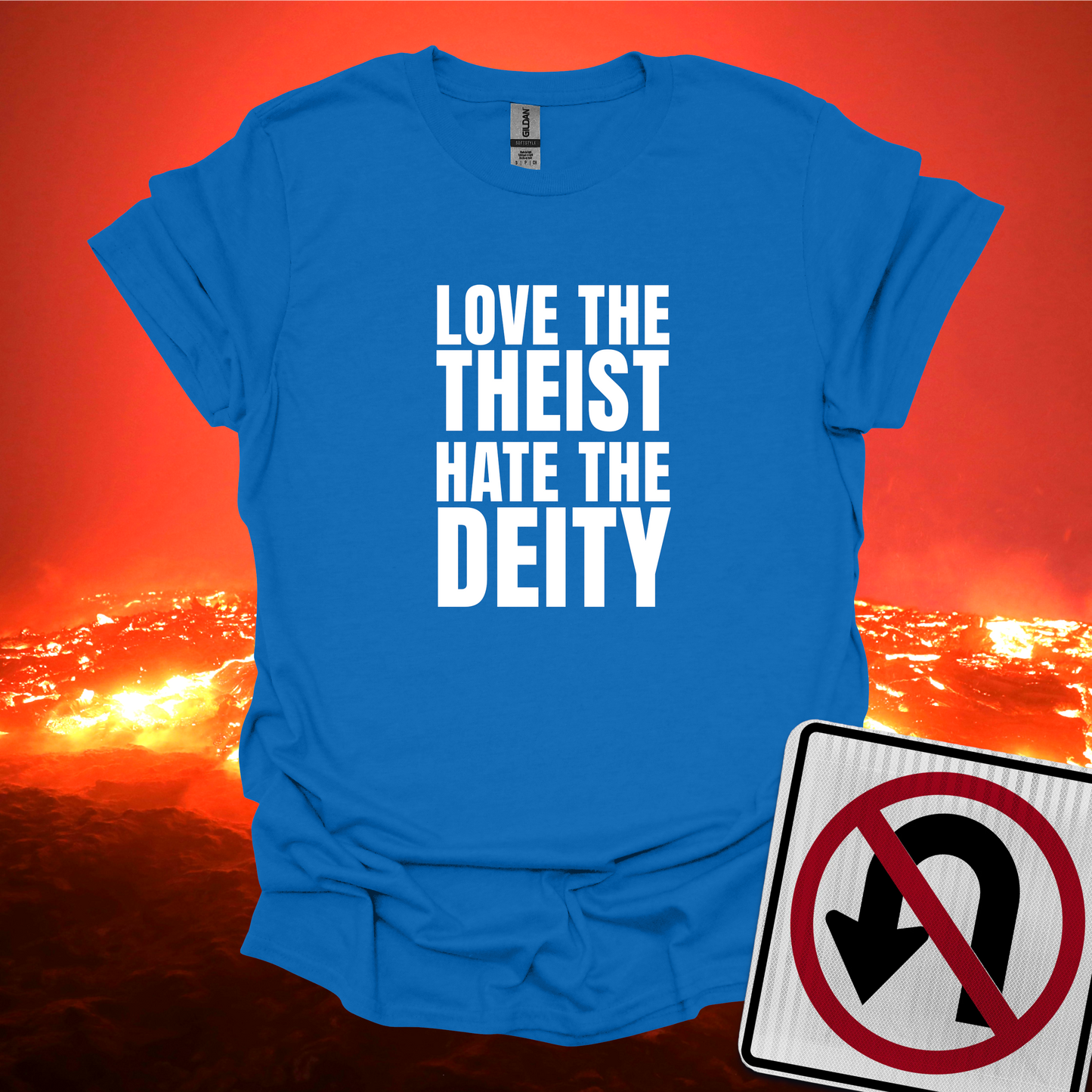 Love The Theist Hate The Deity T-Shirt