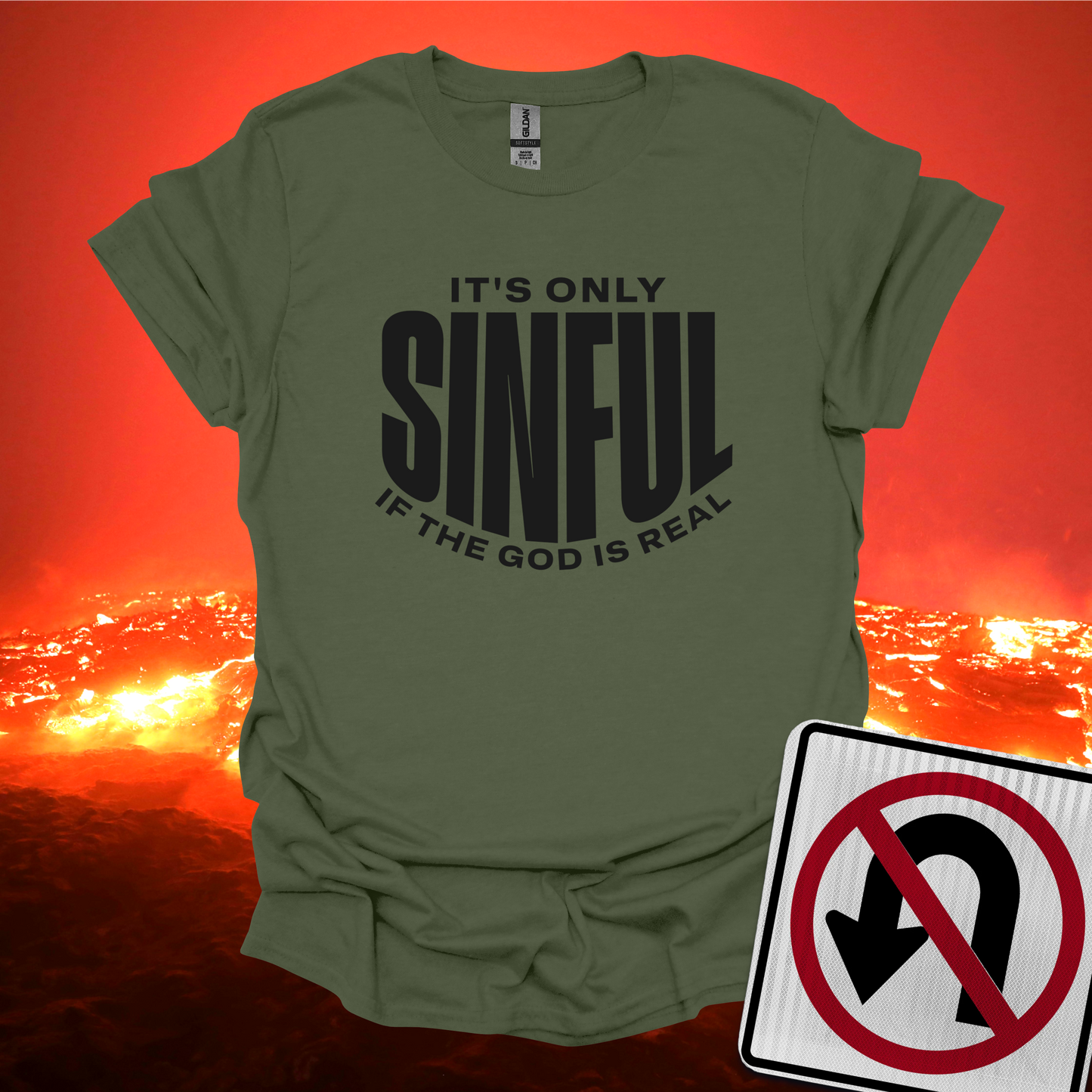 It's Only Sinful If The God Is Real T-Shirt