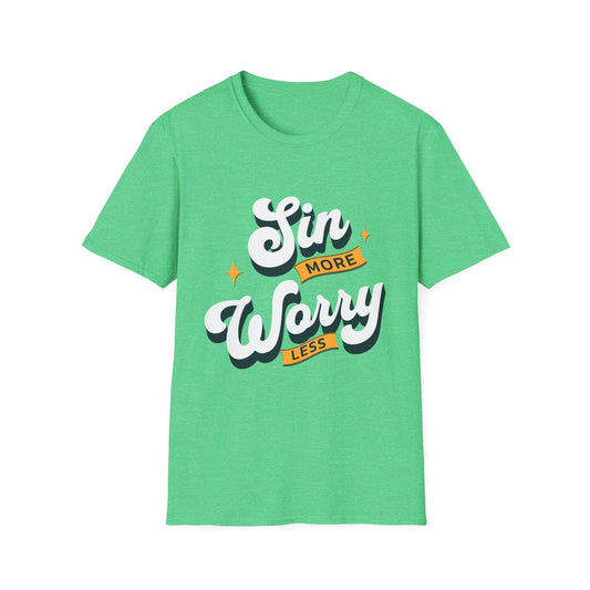 Sin More Worry Less T-Shirt