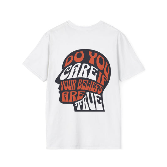 Do You Care If Your Beliefs Are True T-Shirt