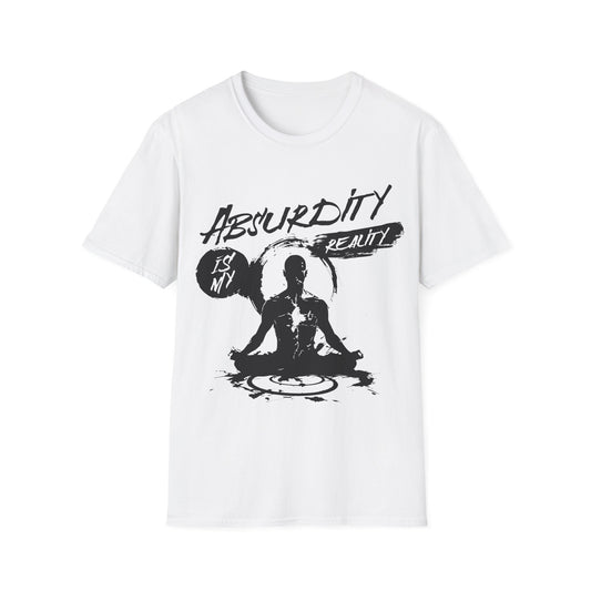 Absurdity is My Reality T-Shirt