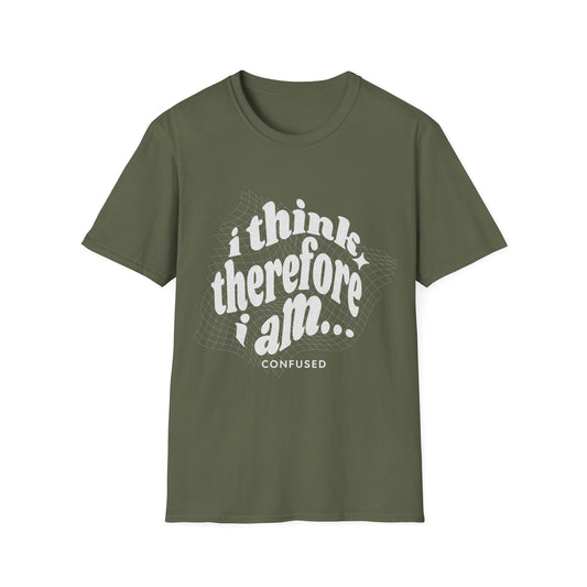 I Think Therefore I am Confused T-Shirt
