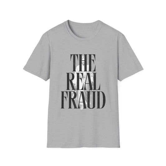 The Real Fraud T-Shirt