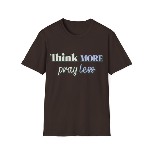 Think More Pray Less T-Shirt