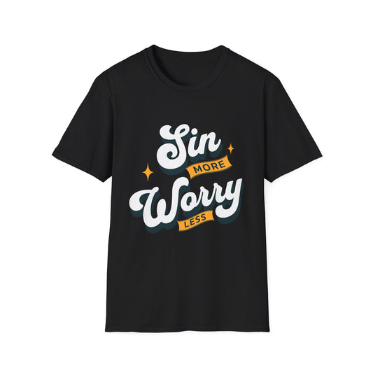 Sin More Worry Less T-Shirt