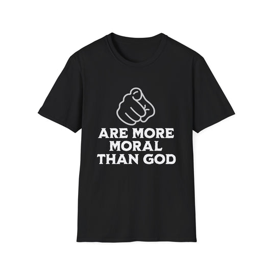 You Are More Moral Than God T-Shirt