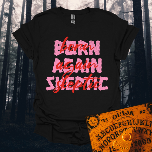 Born Again Skeptic T-Shirt