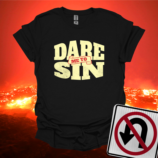 Dare Me To Sin T-Shirt