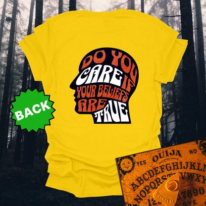 Do You Care If Your Beliefs Are True T-Shirt