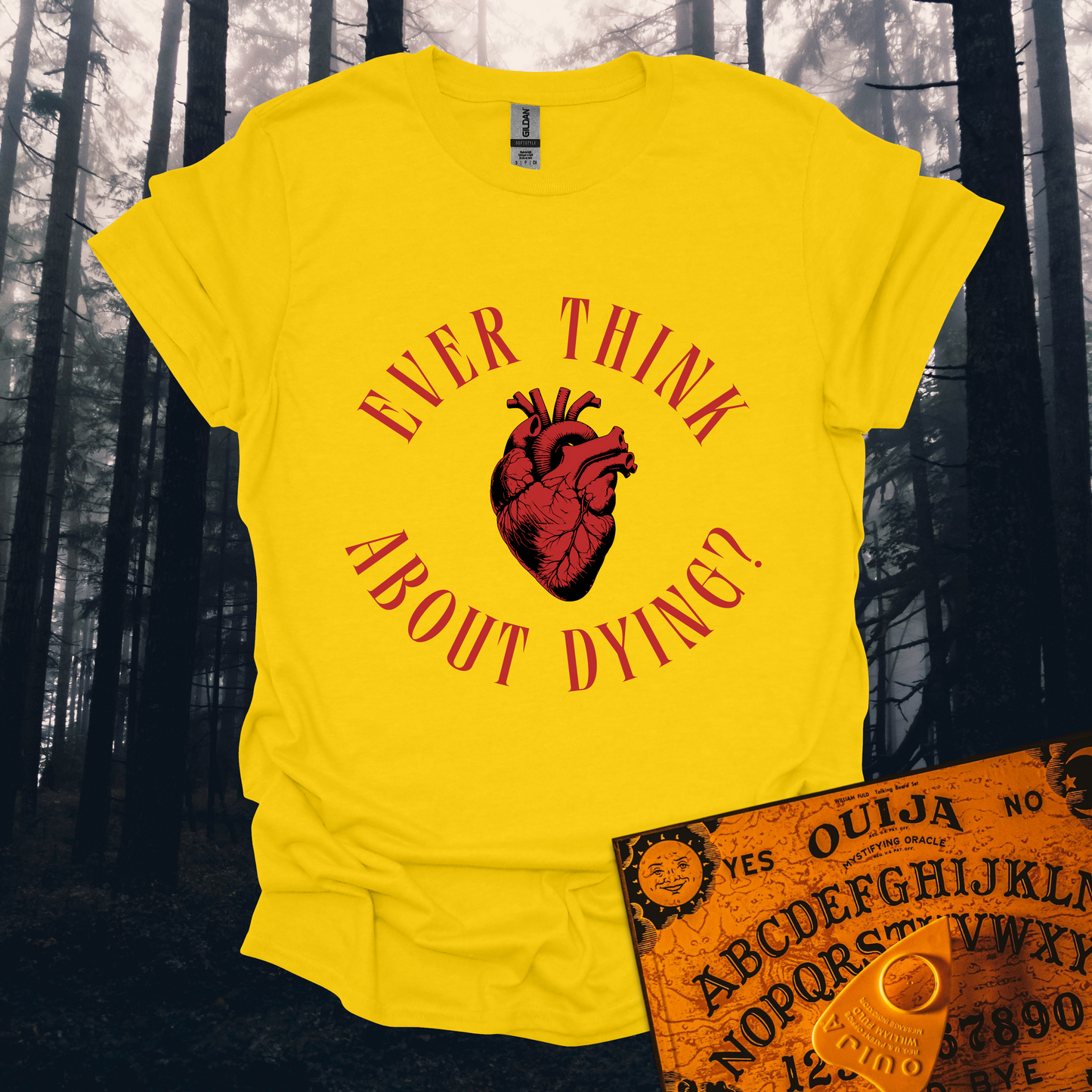 Ever Think About Dying T-Shirt