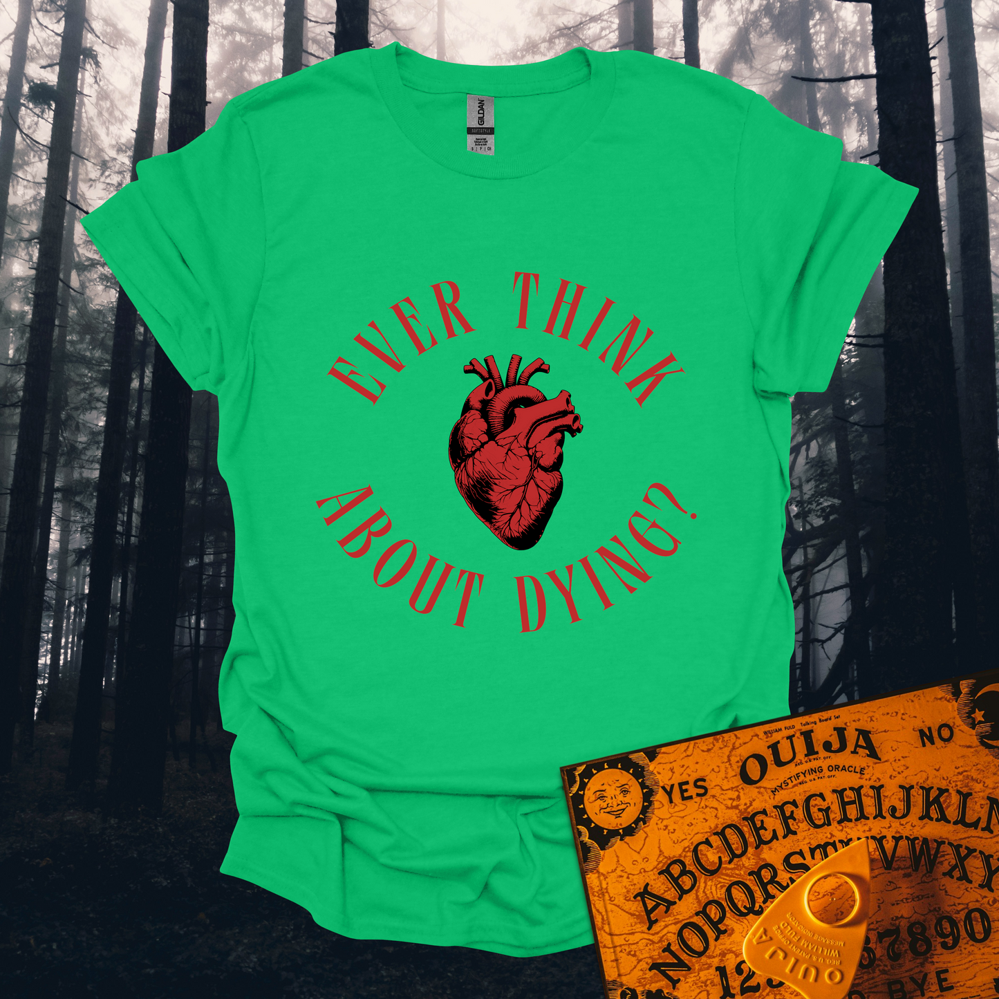 Ever Think About Dying T-Shirt