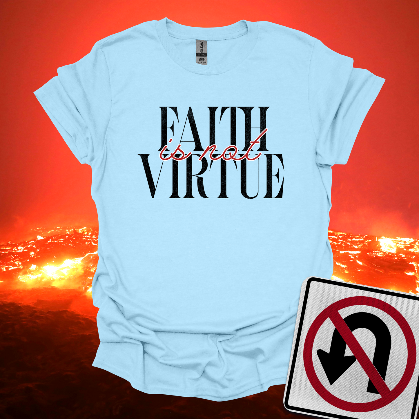 Faith is Not Virtue T-Shirt