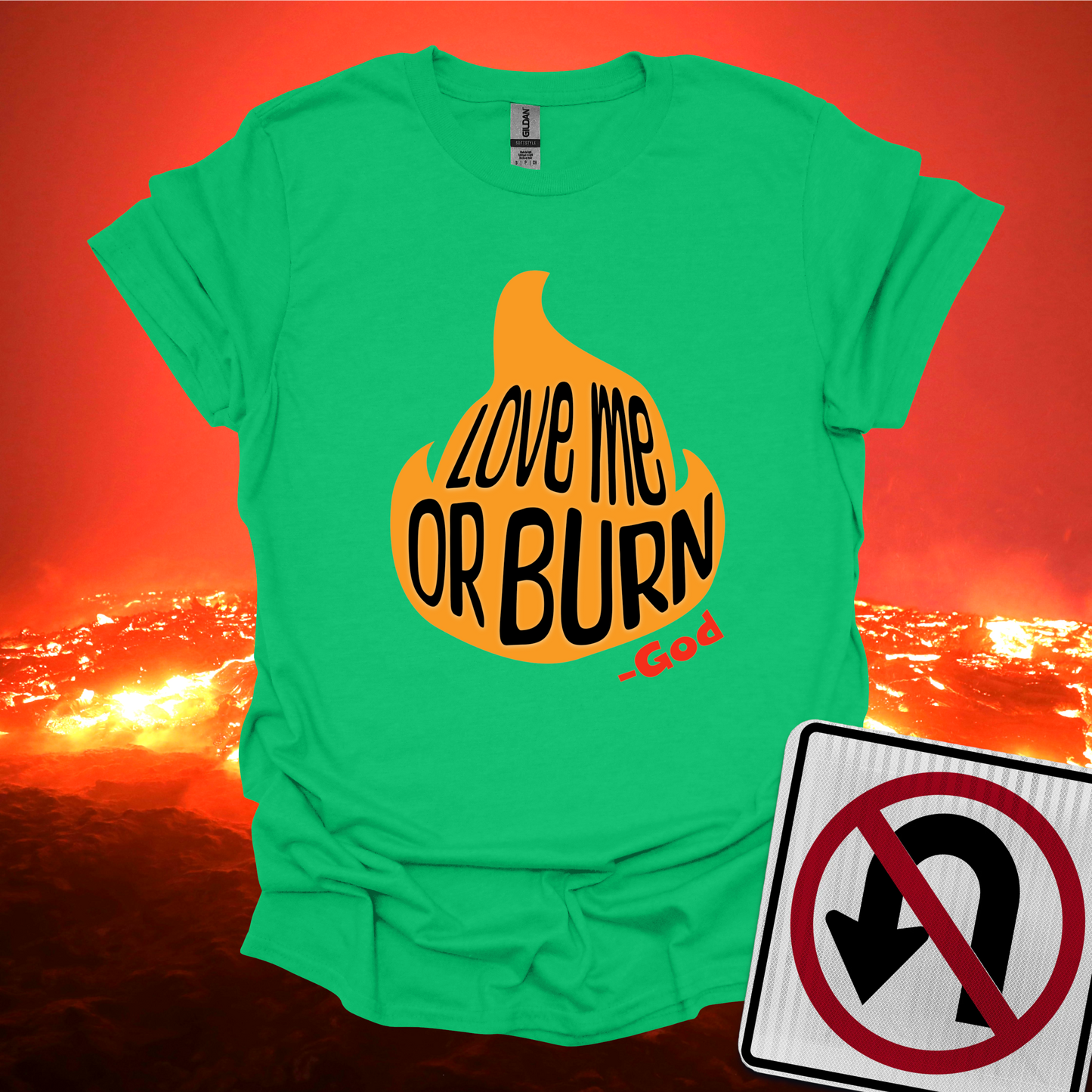 God Says Love Me Or Burn T-Shirt