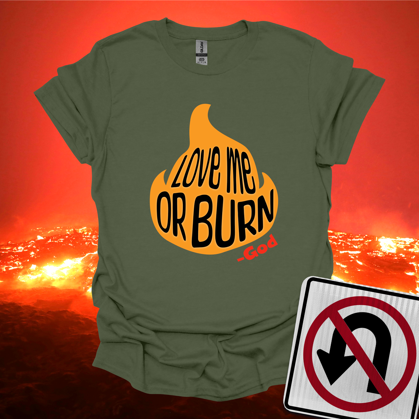 God Says Love Me Or Burn T-Shirt