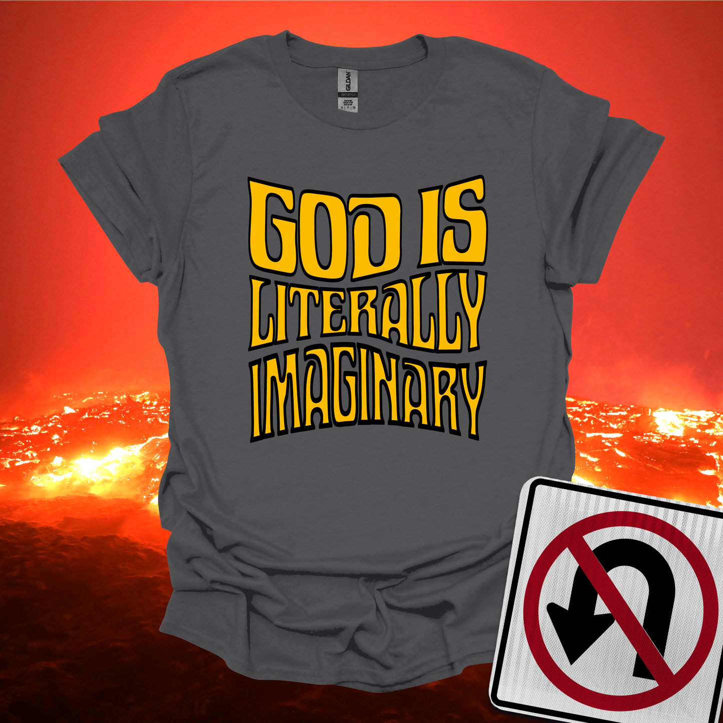 God is Literally Imaginary T-Shirt