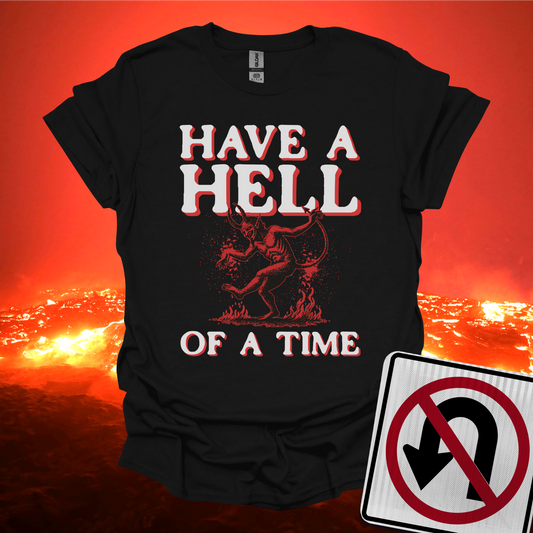 Have A Hell Of A Time T-Shirt