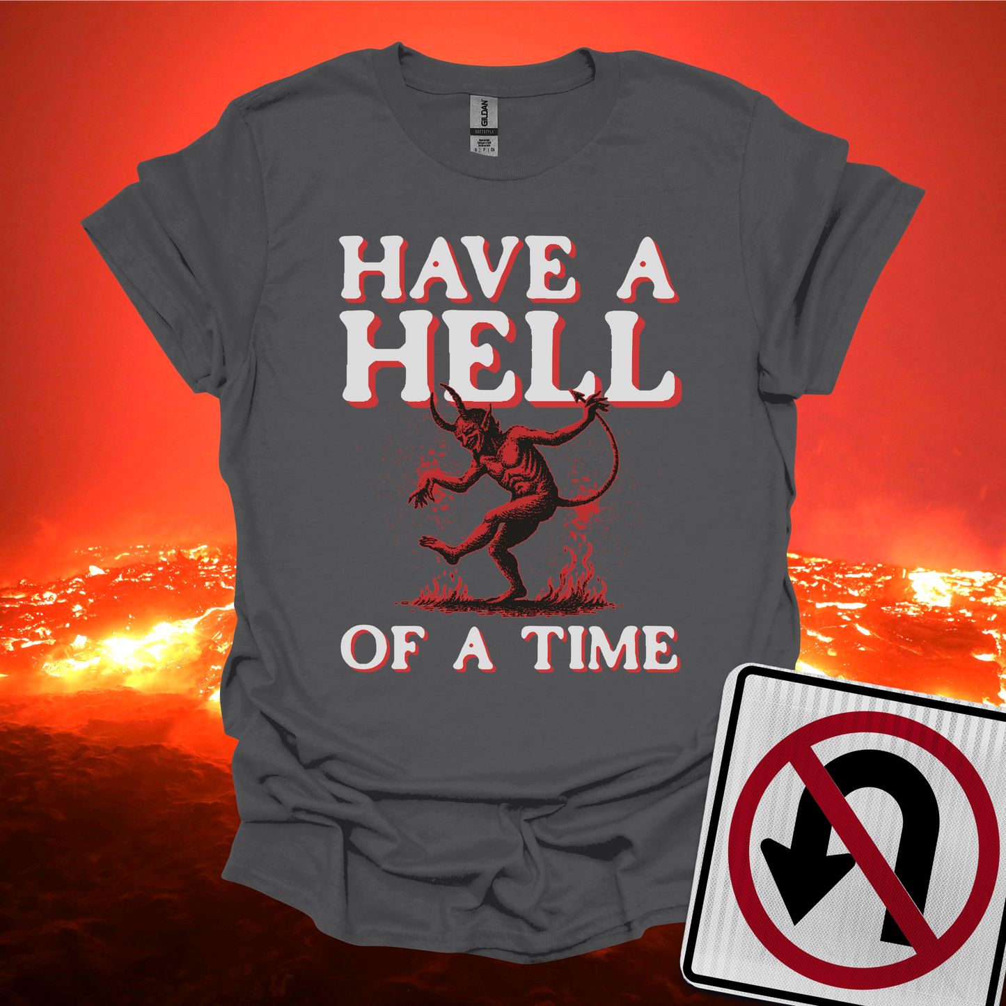Have A Hell Of A Time T-Shirt
