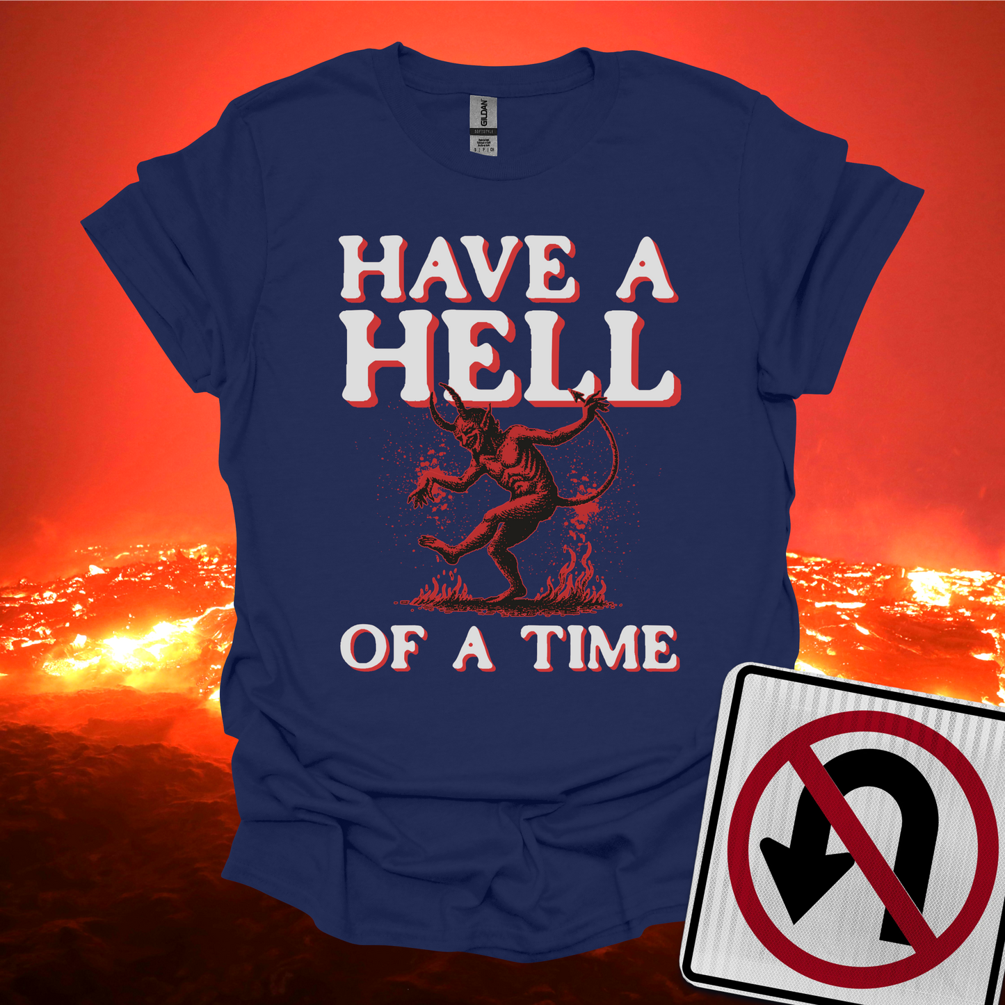 Have A Hell Of A Time T-Shirt