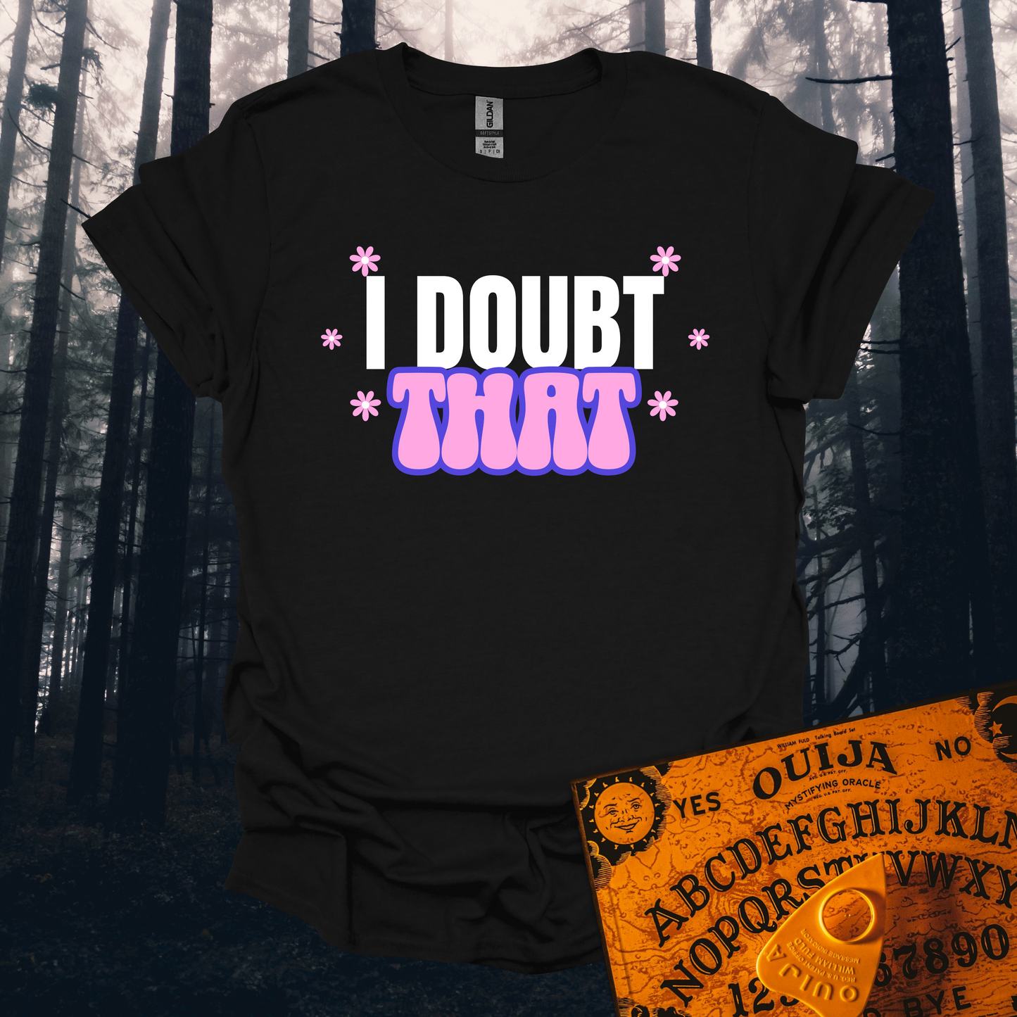 I Doubt That T-Shirt