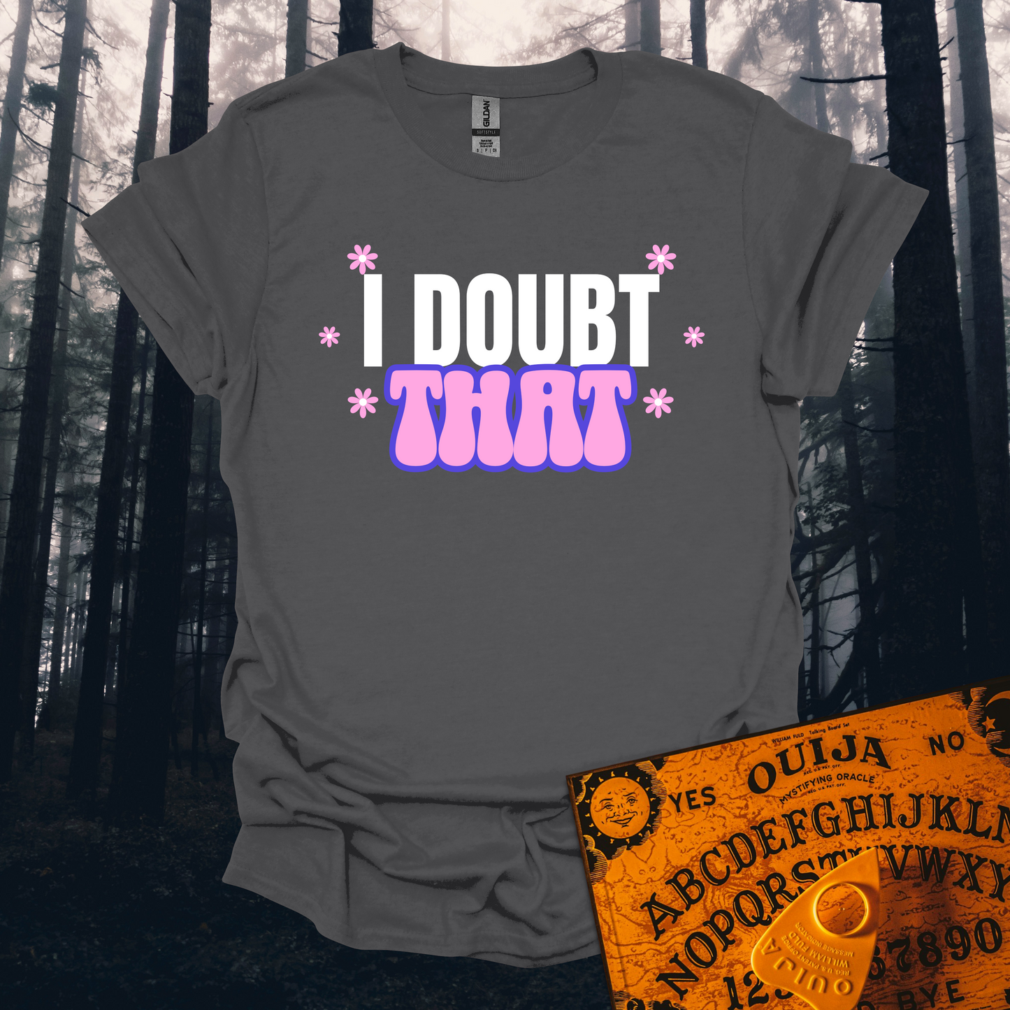 I Doubt That T-Shirt