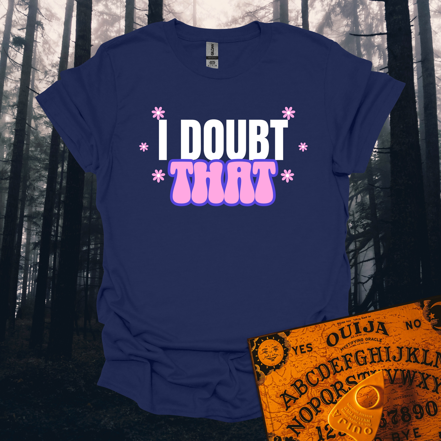 I Doubt That T-Shirt