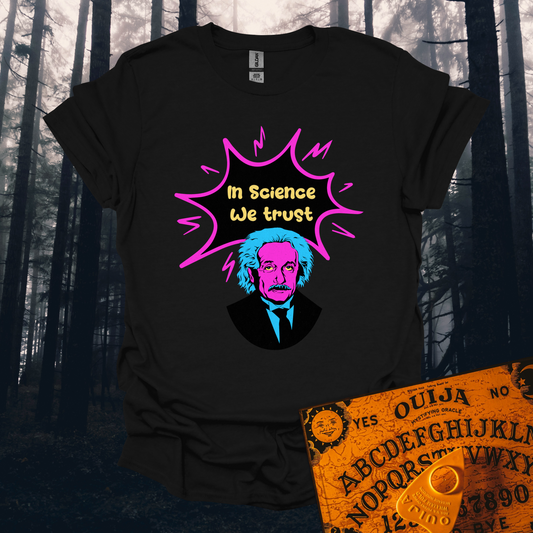 In Science We Trust T-Shirt
