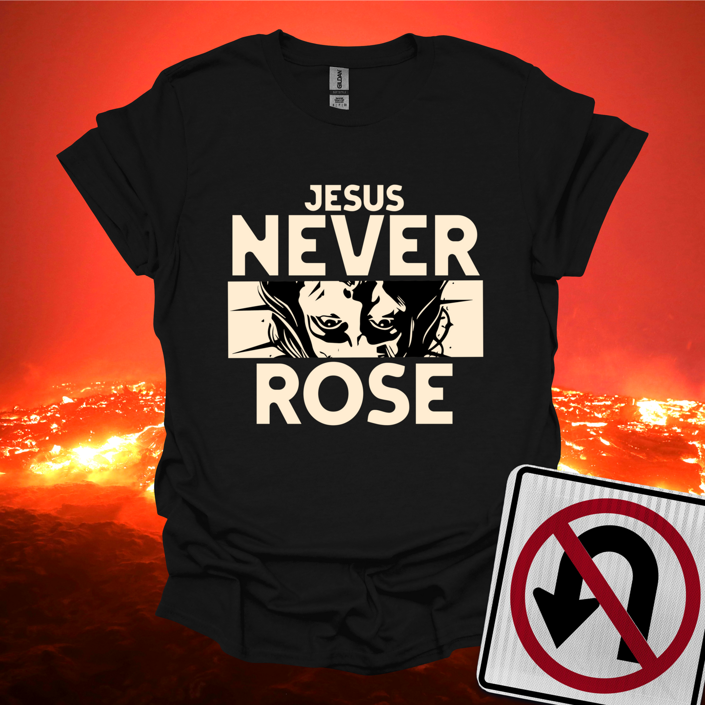 Jesus Never Rose T-Shirt
