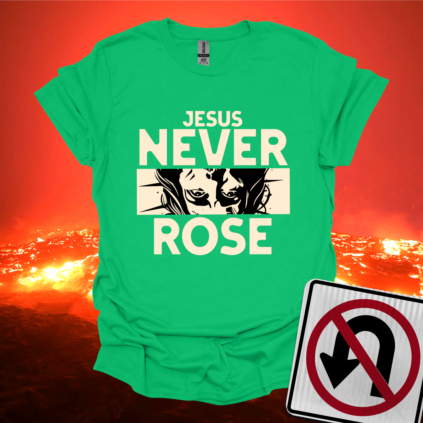 Jesus Never Rose T-Shirt
