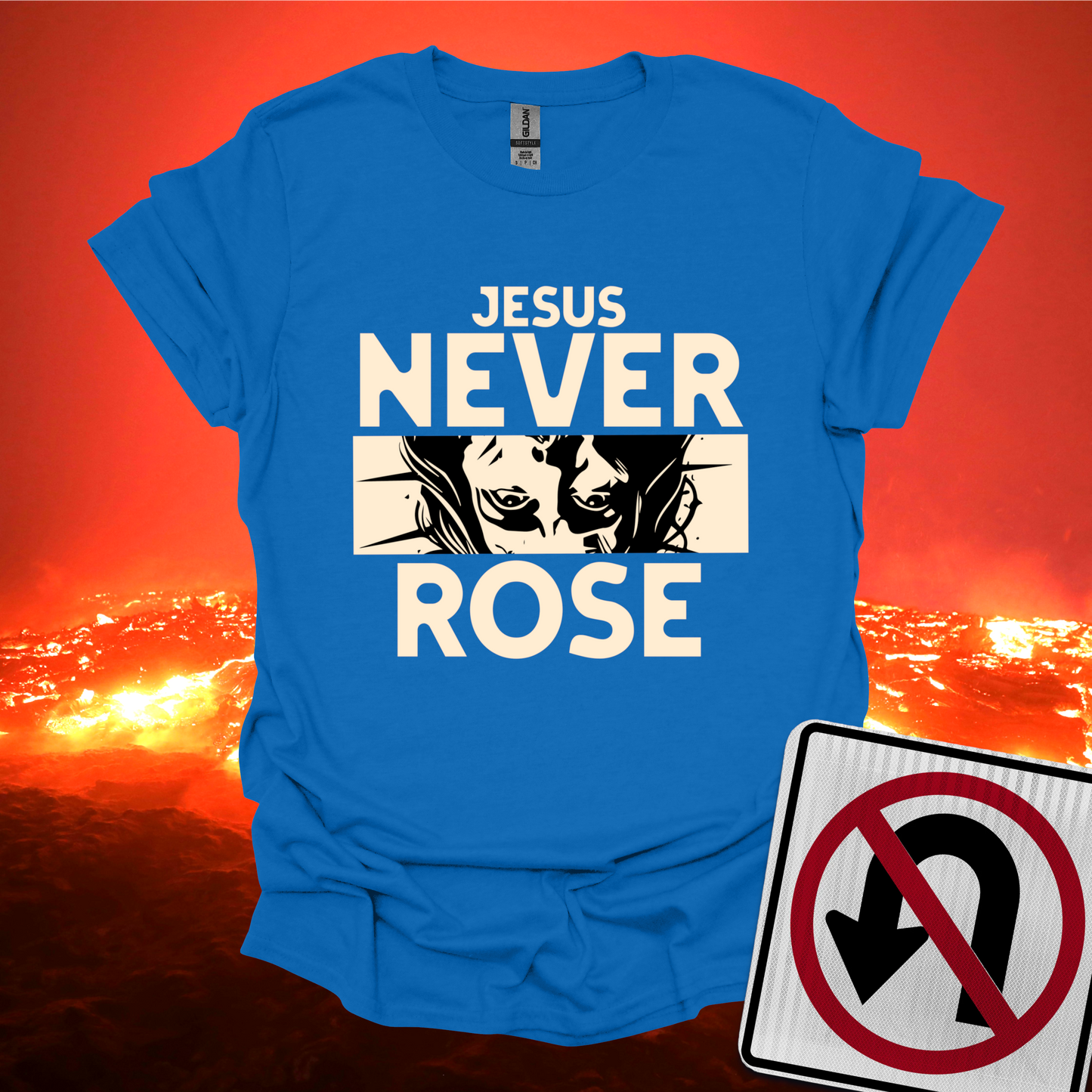 Jesus Never Rose T-Shirt