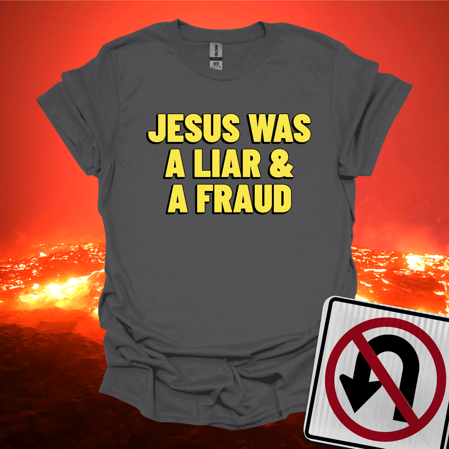 Jesus was a Liar and a Fraud T-Shirt