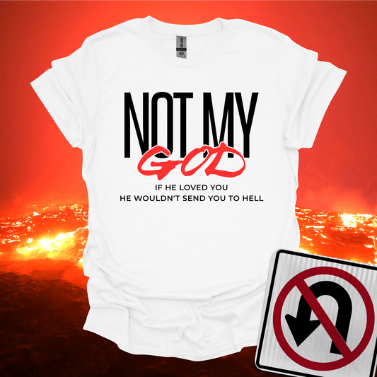 Not My God T-Shirt