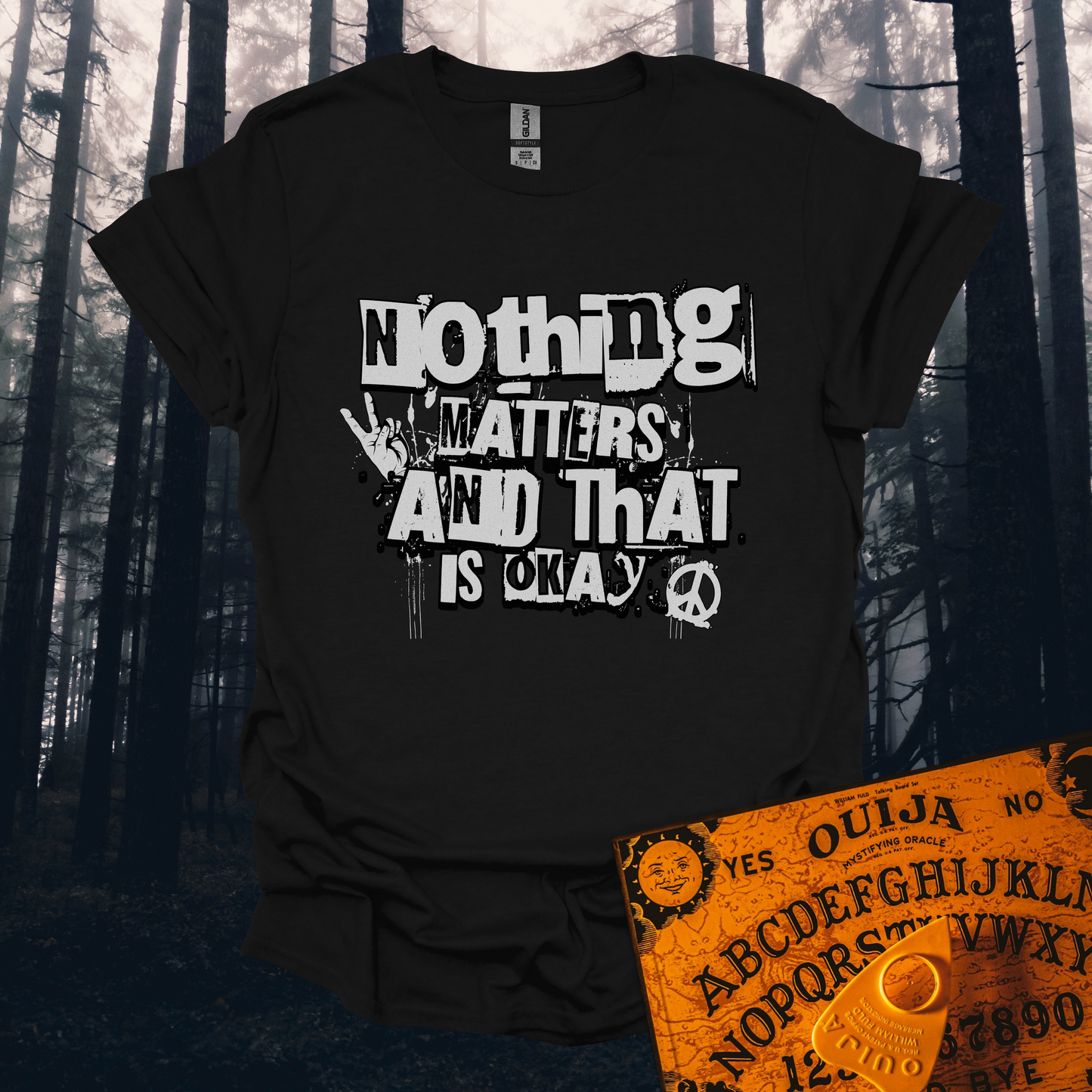 Nothing Matters and That's Okay T-Shirt