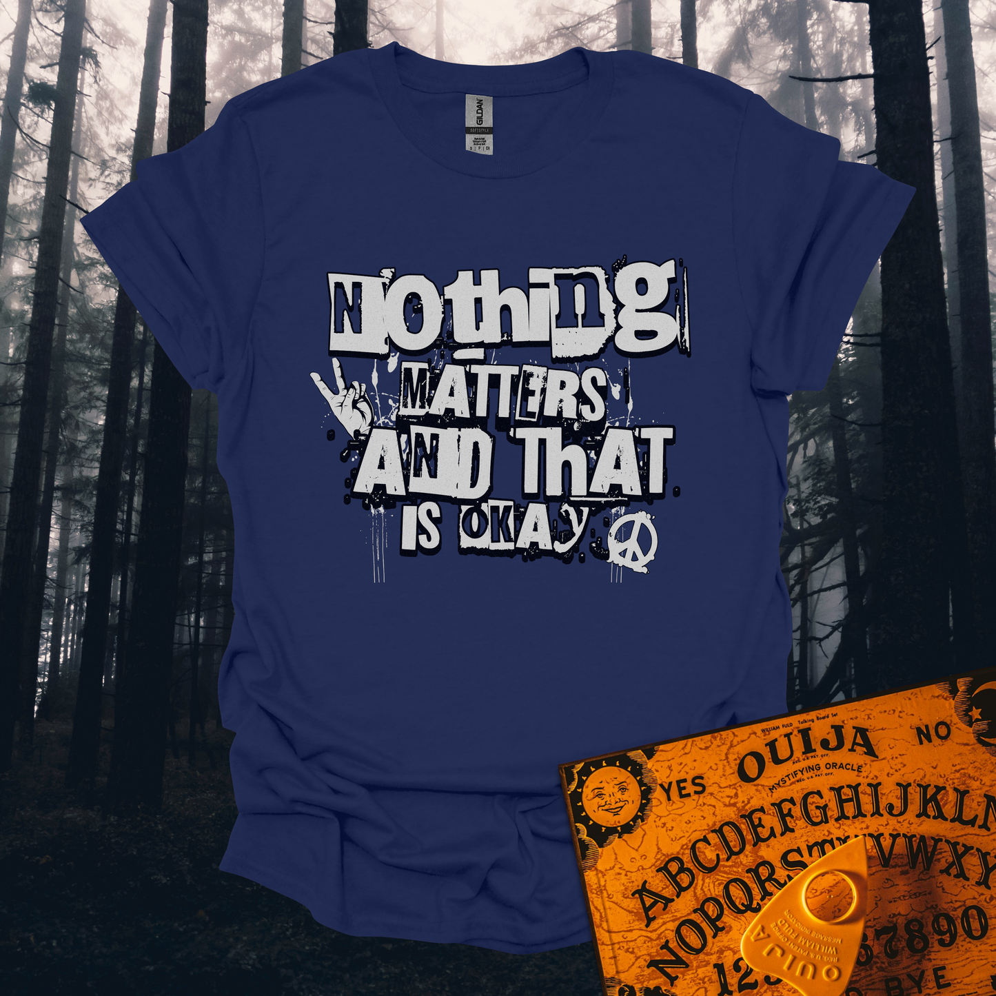 Nothing Matters and That's Okay T-Shirt