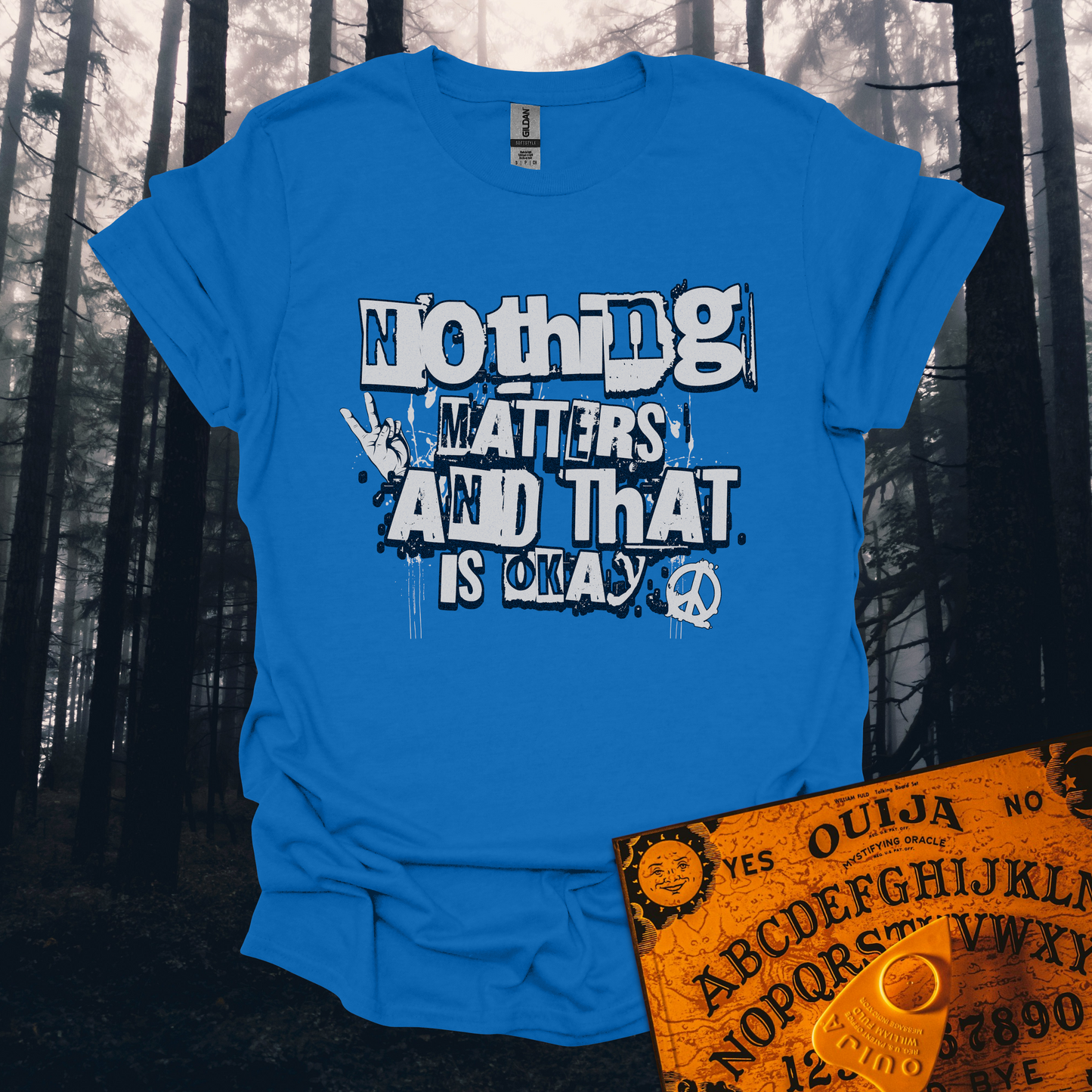 Nothing Matters and That's Okay T-Shirt