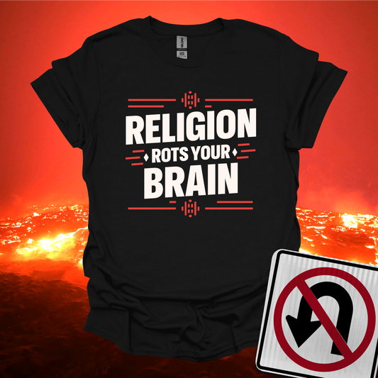 Religion Rots Your Brain T-Shirt