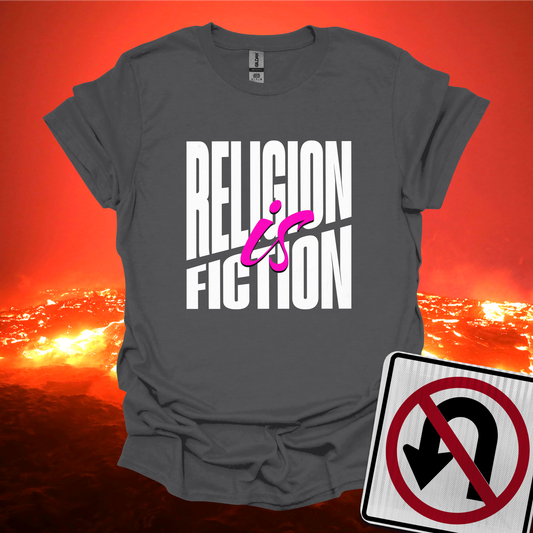 Religion is Fiction T-Shirt