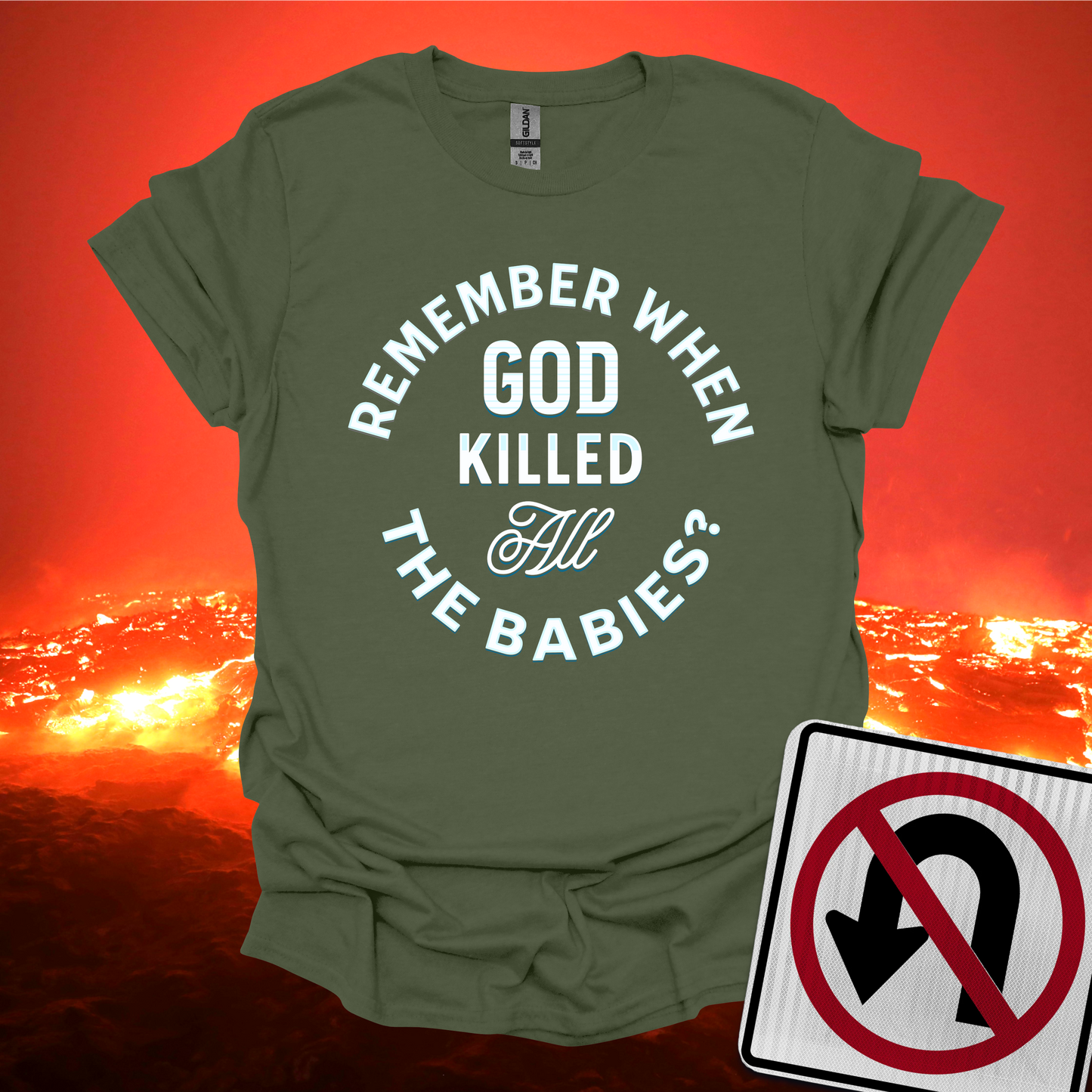 Remember When God Killed All The Babies T-Shirt