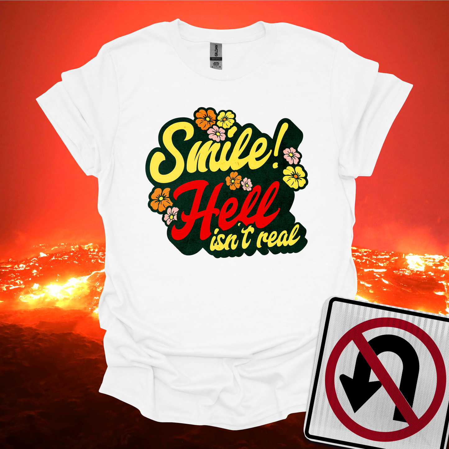 Smile Hell Isn't Real T-Shirt