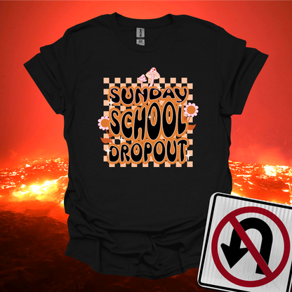 Sunday School Dropout T-Shirt