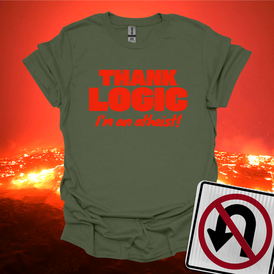 Thank Logic I'm an Atheist T-Shirt