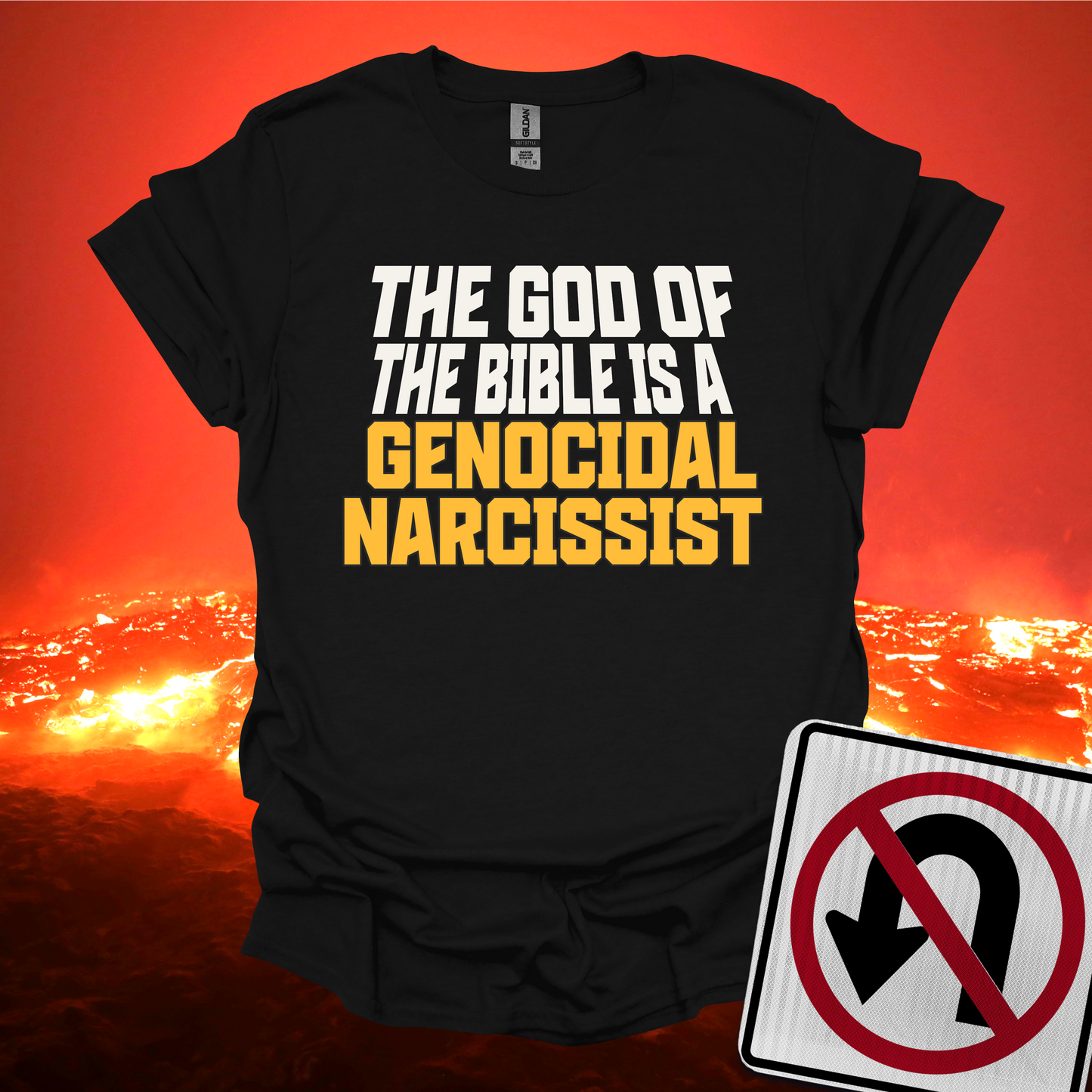 The God of The Bible is a Genocidal Narcissist T-Shirt