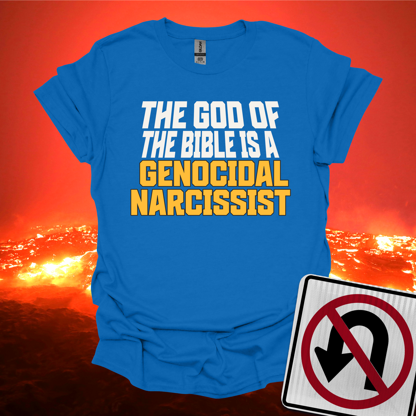 The God of The Bible is a Genocidal Narcissist T-Shirt