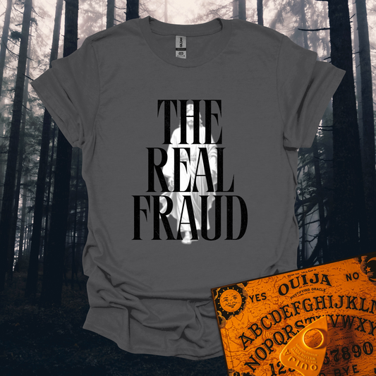 The Real Fraud T-Shirt