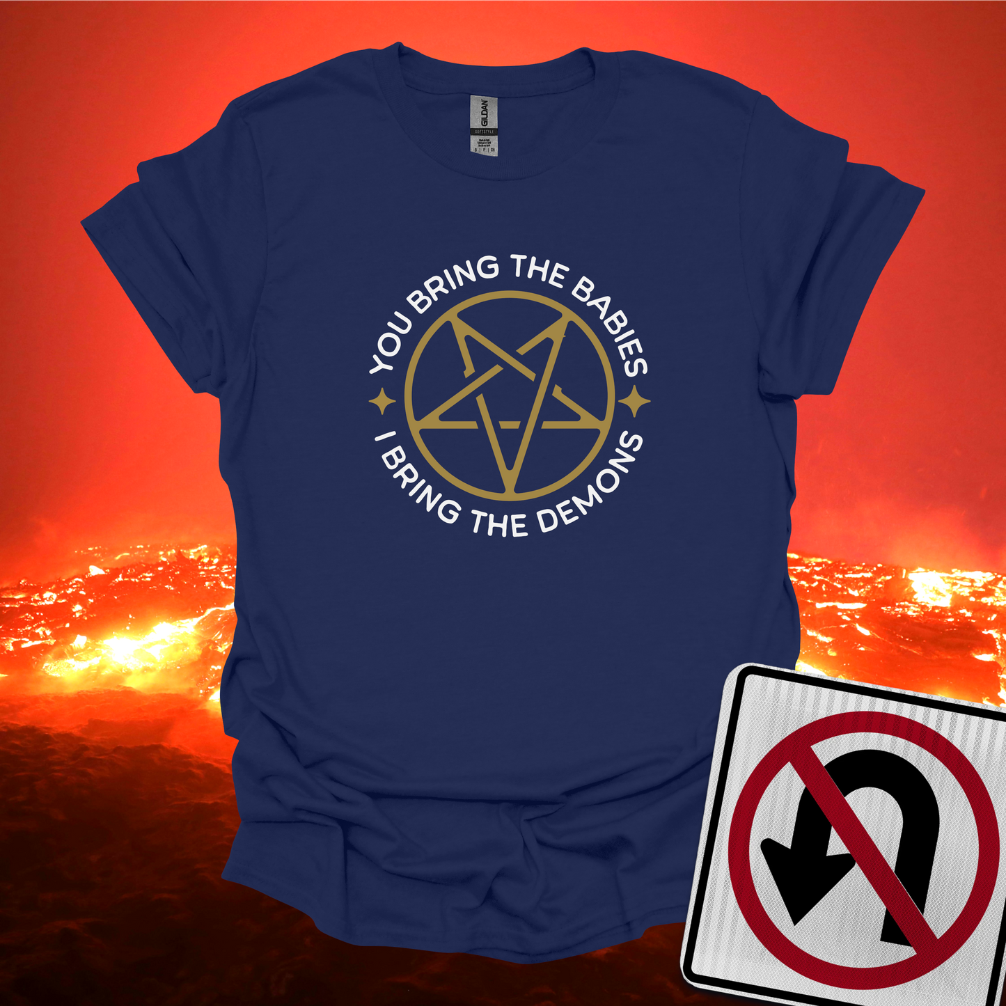 You Bring the Babies I Bring the Demons T-Shirt